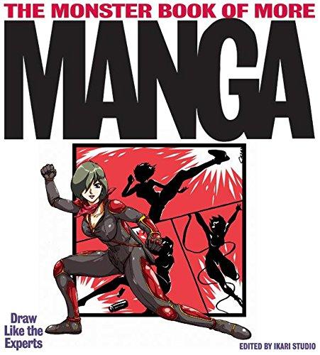 The Monster Book of More Manga: Draw Like The Experts - Ikari Studio