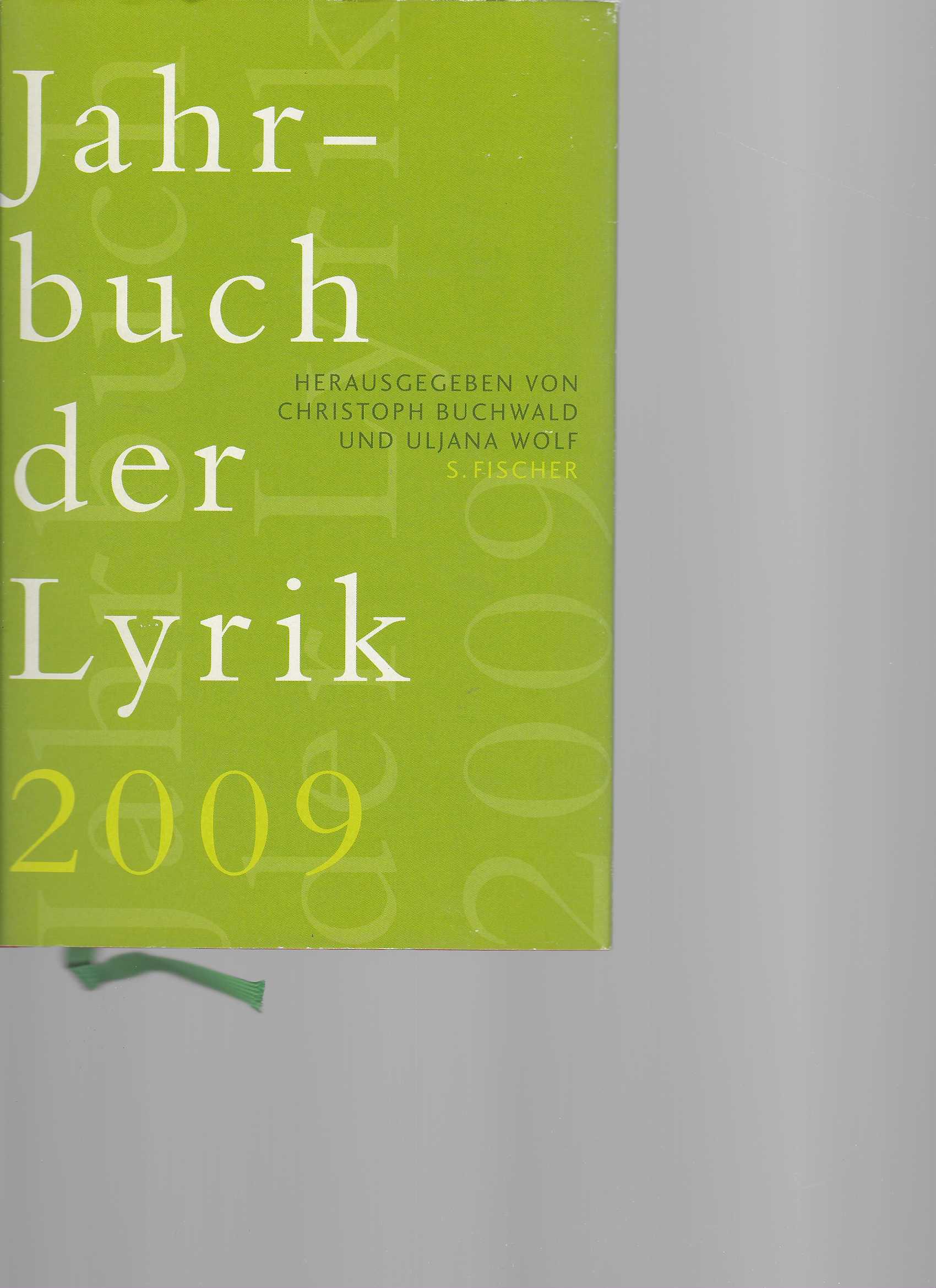 Jahrbuch der Lyrik 2009. - Buchwald, Christoph / Wolf, Uljana (Herausgeber)