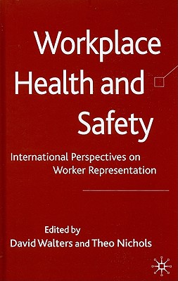 Workplace Health and Safety: International Perspectives on Worker Representation (Hardback or Cased Book) - Walters, David