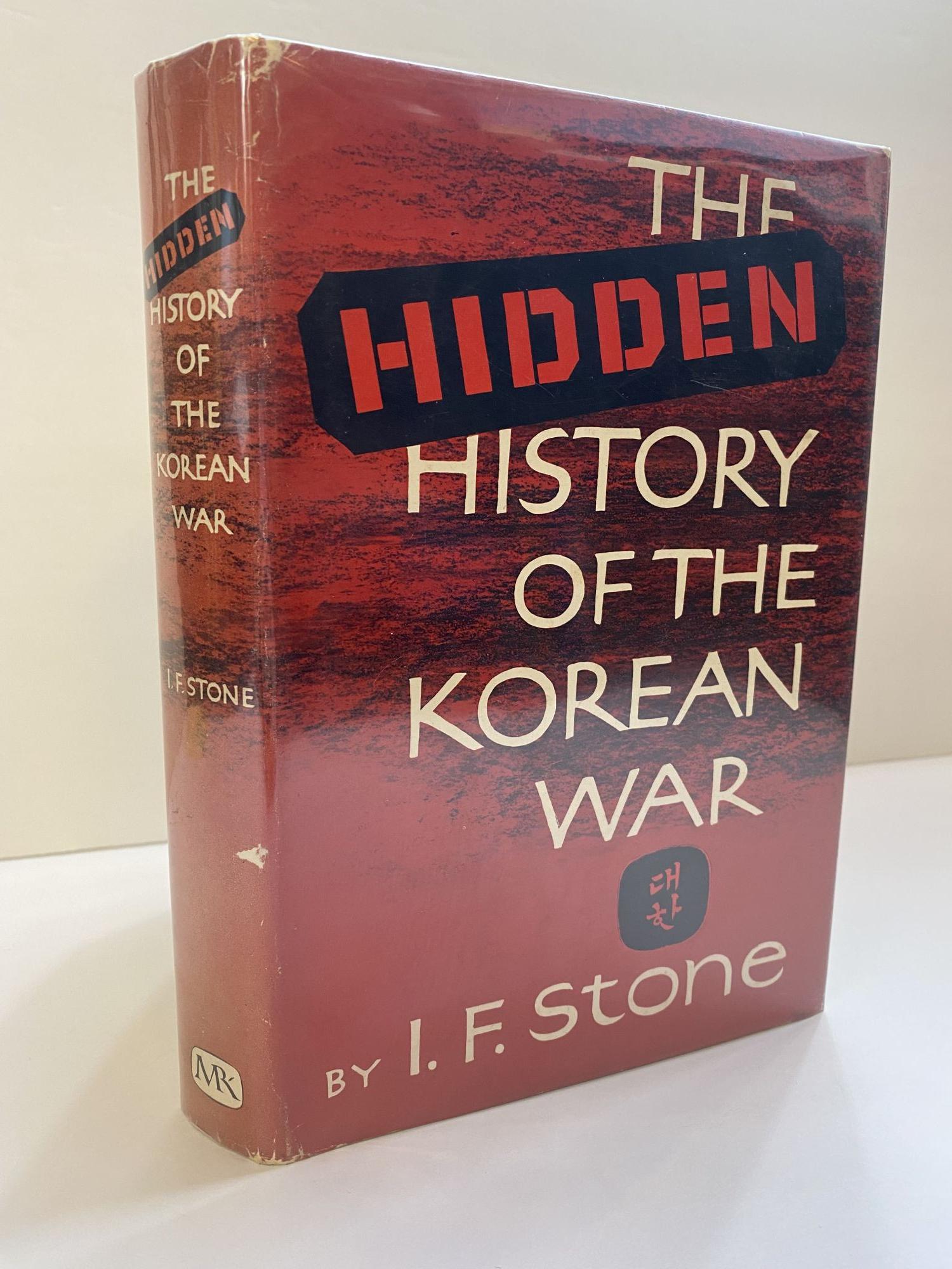 THE HIDDEN HISTORY OF THE KOREAN WAR by Stone, I.F. Hardcover (1952