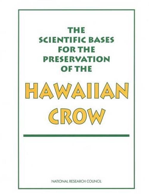 The Scientific Bases for the Preservation of the Hawaiian Crow (Paperback) - National Research Council