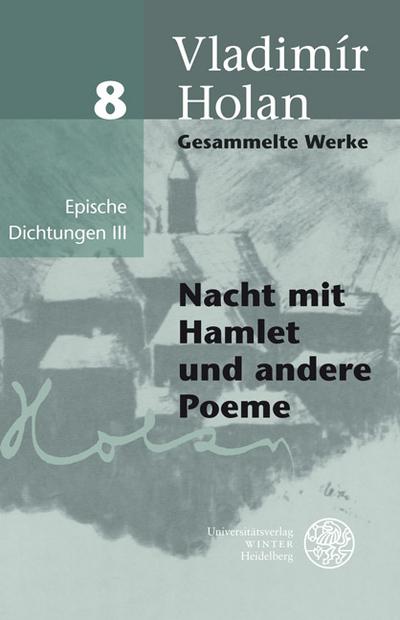 Gesammelte Werke Nacht mit Hamlet und andere Poeme : Epische Dichtungen III - Vladimir Holan