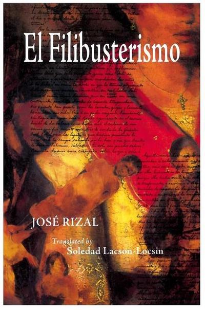 El Filibusterismo: Subversion: A Sequel to Noli Me Tangere - Jose Rizal