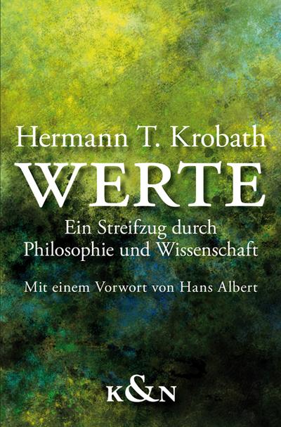 Werte : Ein Streifzug durch Philosophie und Wissenschaft. Mit e. Vorw. v. Hans Albert - Hermann Krobath