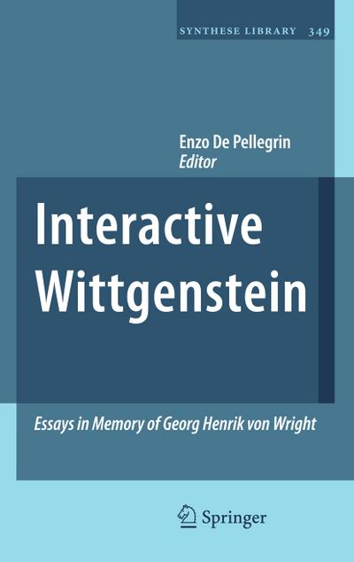 Interactive Wittgenstein : Essays in Memory of Georg Henrik Von Wright - Enzo De Pellegrin
