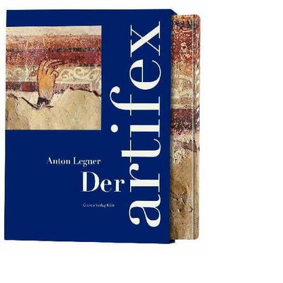 Der Artifex : Künstler im Mittelalter und ihre Selbstdarstellung. Eine illustrierte Anthologie - Anton Legner
