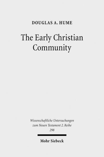 The Early Christian Community : A Narrative Analysis of Acts 2:41-47 and 4:32-35 - Douglas A. Hume