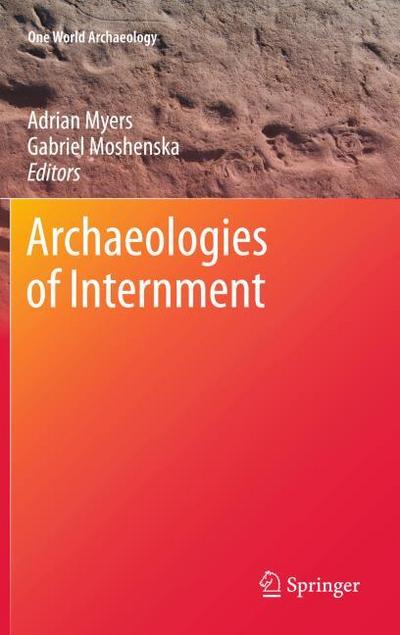 Archaeologies of Internment - Adrian Myers