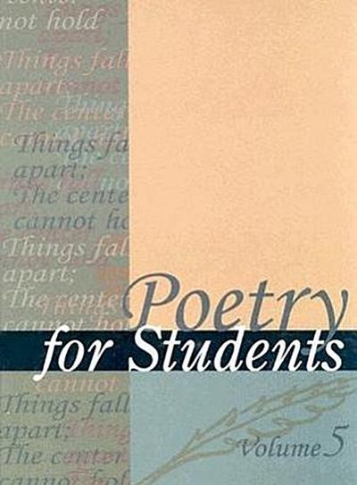 Poetry for Students, Volume 5: Presenting Analysis, Context and Criticism on Commonly Studied Poetry - Mary K. Ruby