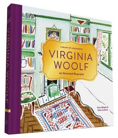 Library of Luminaries: Virginia Woolf: An Illustrated Biography - Zena Alkayat