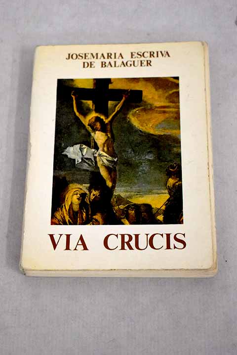 Via crucis - Escrivá de Balaguer, Josemaría