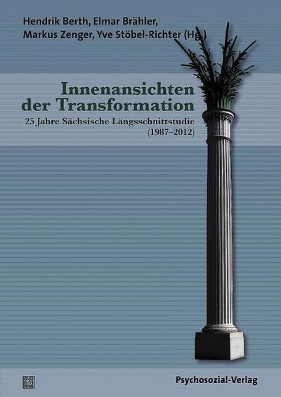 Innenansichten der Transformation : 25 Jahre Sächsische Längsschnittstudie (1987-2012) - Hendrik Berth
