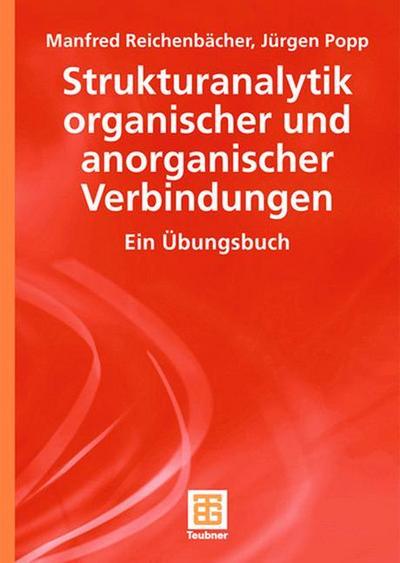 Strukturanalytik organischer und anorganischer Verbindungen : Ein Übungsbuch - Jürgen Popp