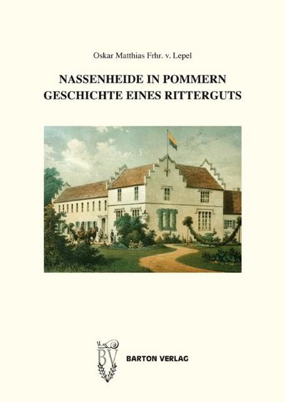Nassenheide in Pommern - Frhr. v. Lepel
