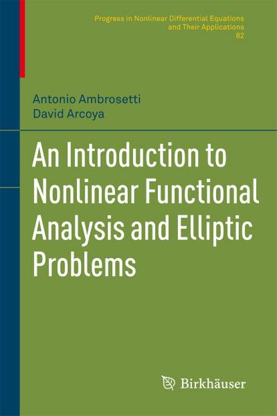 An Introduction to Nonlinear Functional Analysis and Elliptic Problems - Antonio Ambrosetti