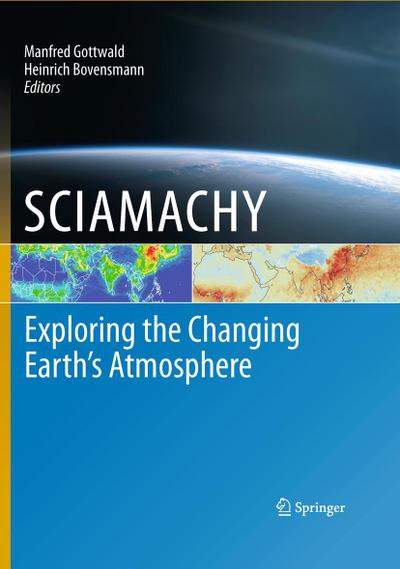 Sciamachy - Exploring the Changing Earth's Atmosphere - Manfred Gottwald