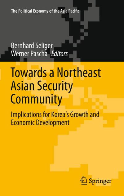 Towards a Northeast Asian Security Community : Implications for Korea's Growth and Economic Development - Bernhard Seliger