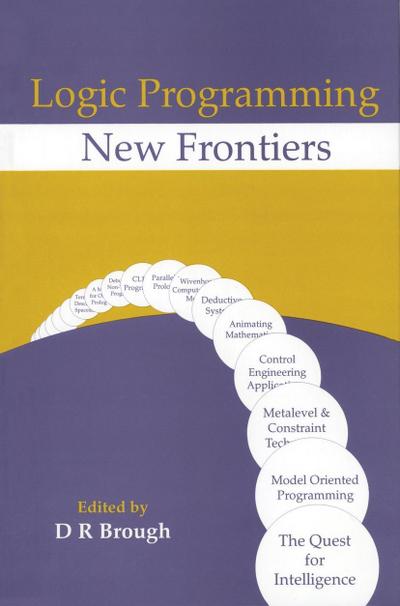 Logic Programming - New Frontiers - D R Brough