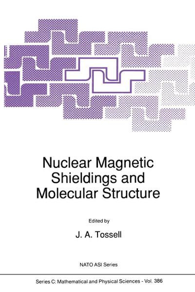 Nuclear Magnetic Shielding and Molecular Structure - J a Tossell