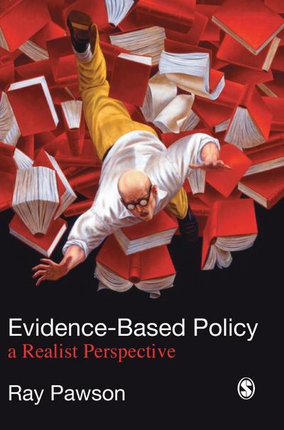 Evidence-Based Policy : A Realist Perspective - Ray Pawson