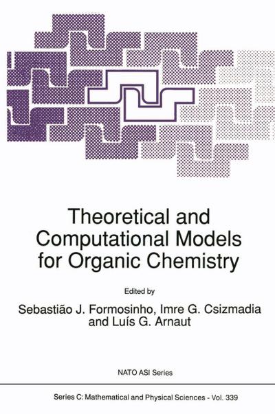 Theoretical and Computational Models for Organic Chemistry - S J Formosinho