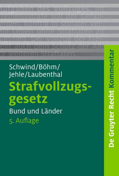 Strafvollzugsgesetz : Bund und Länder - Hans-Dieter Schwind