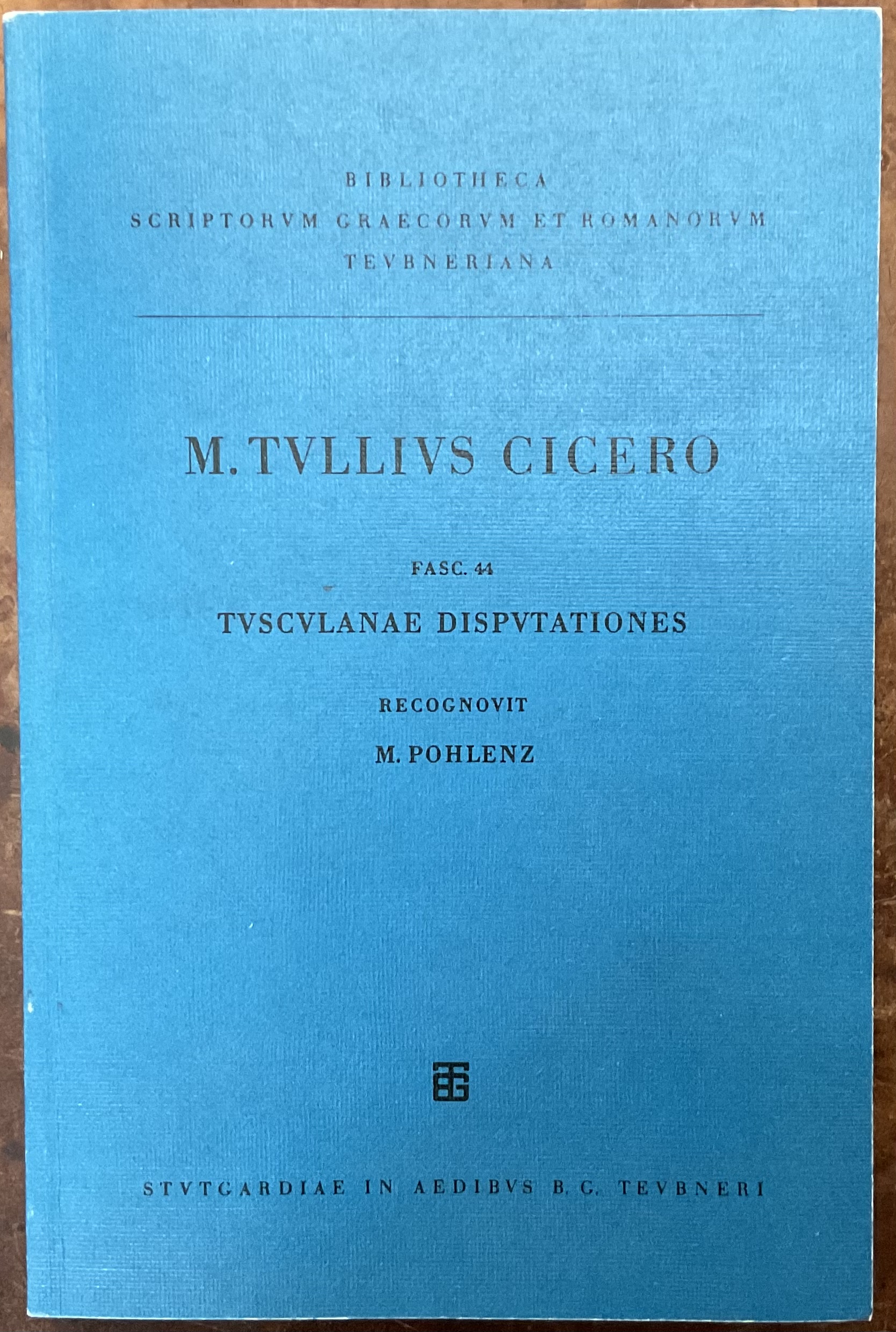 Scripta quae manserunt omnia. Fasc. 44, Tusculanae disputationes. Recognovit M. Pohlenz (Bibliotheca scriptorum Graecorum et Romanorum Teubneriana) - M. Tulli Ciceronis