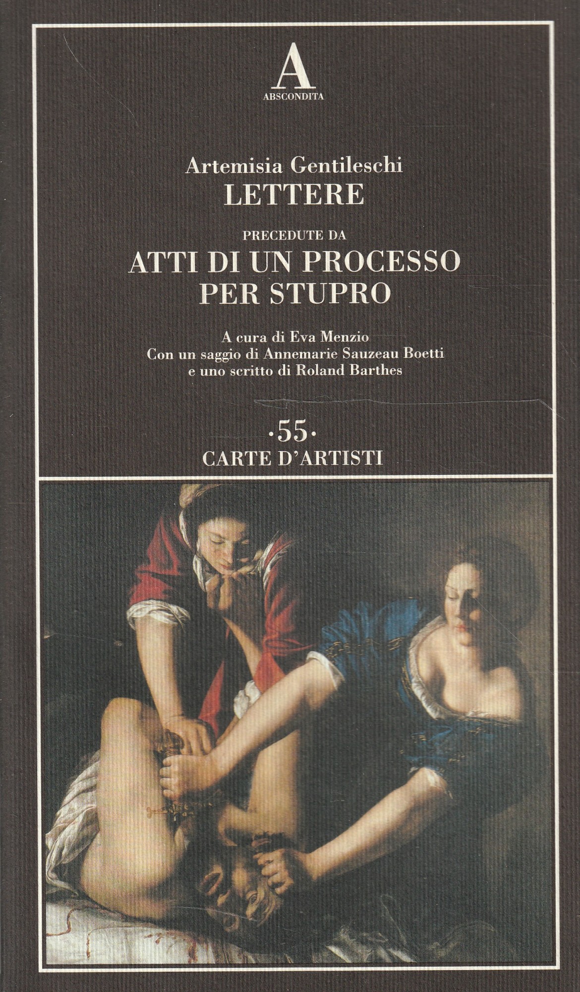 Artemisia Gentileschi: Lettere precedute da atti di un processo per stupro - A. GENTILESCHI - E. MENZIO