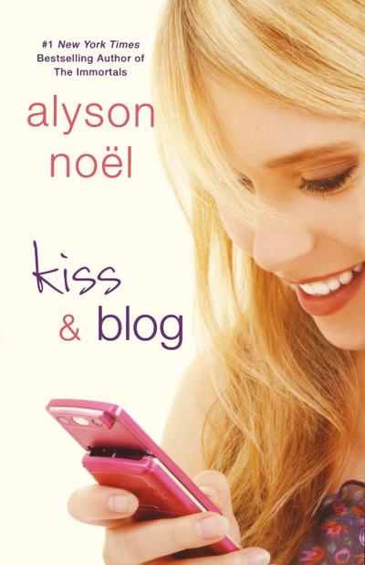 Kiss & Blog - Alyson Noël