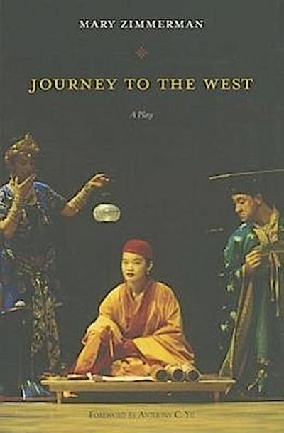 Journey to the West: A Play - Mary Zimmerman