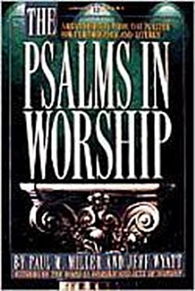 Psalms in Worship: - Paul Miller