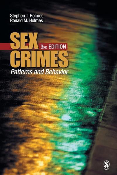 Sex Crimes : Patterns and Behavior - Stephen T Holmes