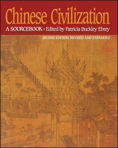 Chinese Civilization : A Sourcebook, 2nd Ed - Patricia Buckley Ebrey