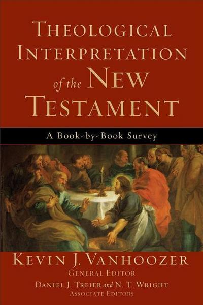 Theological Interpretation of the New Testament - Kevin J Vanhoozer