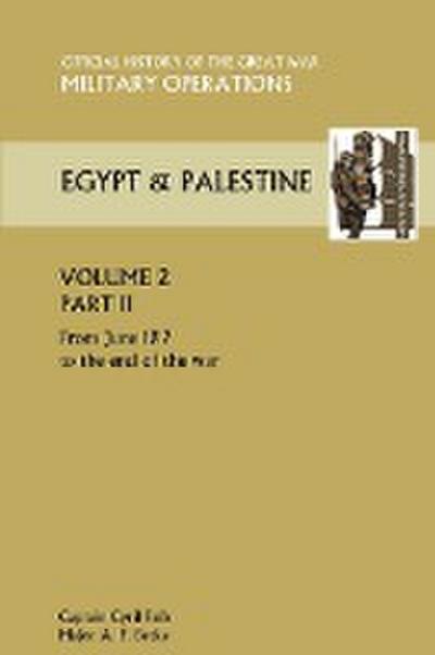 Military Operations Egypt & Palestine Vol II Part II Official History of the Great War Other Theatres - Captain Cyril Falls