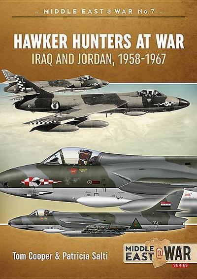 Hawker Hunters at War : Iraq and Jordan, 1958-1967 - Tom Cooper