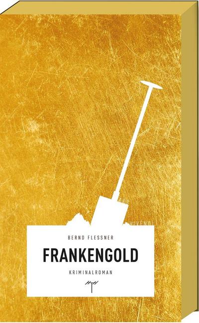 Frankengold : Frankenkrimi - Bernd Flessner