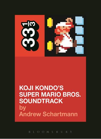 Koji Kondo's Super Mario Bros. Soundtrack - Andrew Schartmann