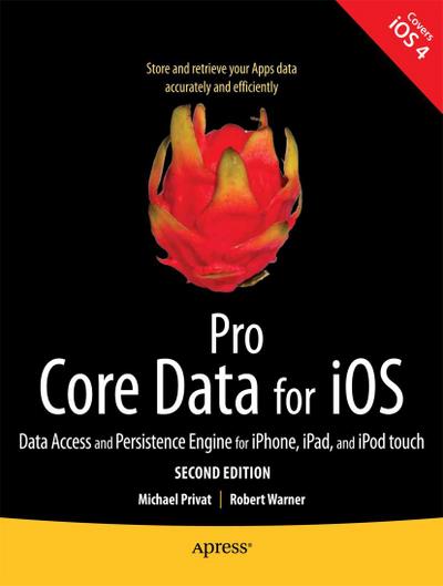 Pro Core Data for Ios, Second Edition - Robert Warner
