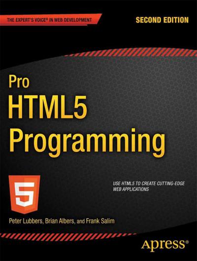 Pro Html5 Programming: Powerful APIs for Richer Internet Application Development - Peter Lubbers