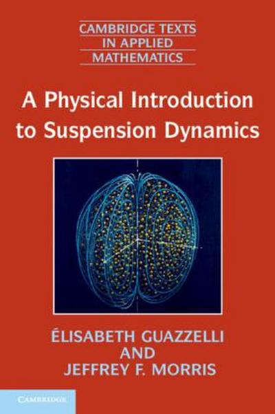 A Physical Introduction to Suspension Dynamics - Élisabeth Guazzelli