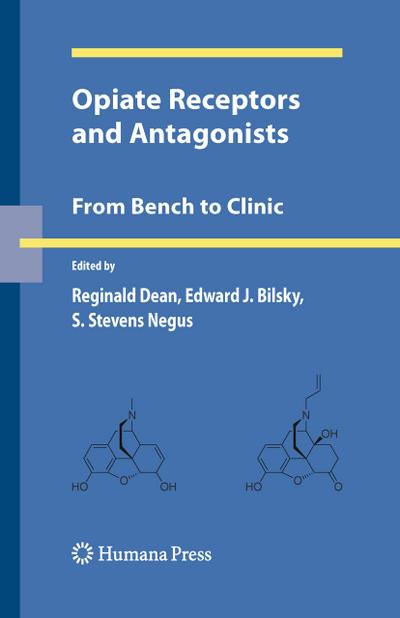 Opiate Receptors and Antagonists: From Bench to Clinic - Reginald Dean