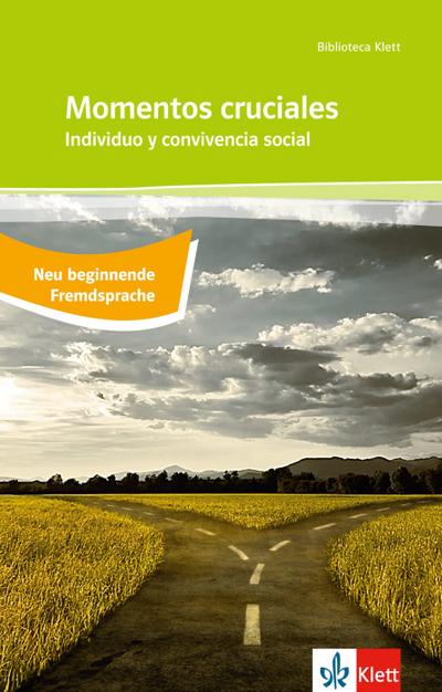 Momentos cruciales / Individuo y convivencia social : Spanische Lektüre für das 3., 4., 5. und 6. Lernjahr. Neu beginnende Fremdsprache. Niveau B1. Originaltext mit Annotationen - Silvia Vega Ordónez