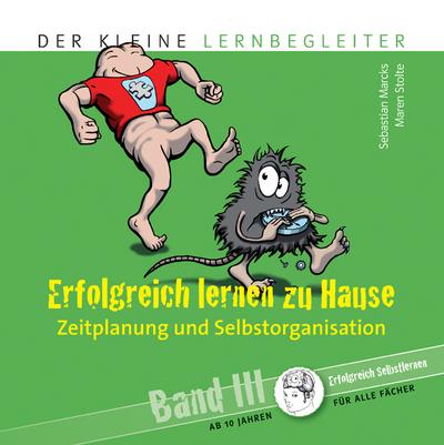 Der kleine Lernbegleiter. Bd.3 : Zeitplanung und Selbstorganisation. Für alle Fächer - Maren Stolte