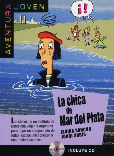 La chica de Mar del Plata, m. Audio-CD : Spanische Lektüre für das 3. Lernjahr. Niveau A2 - Elvira Sancho