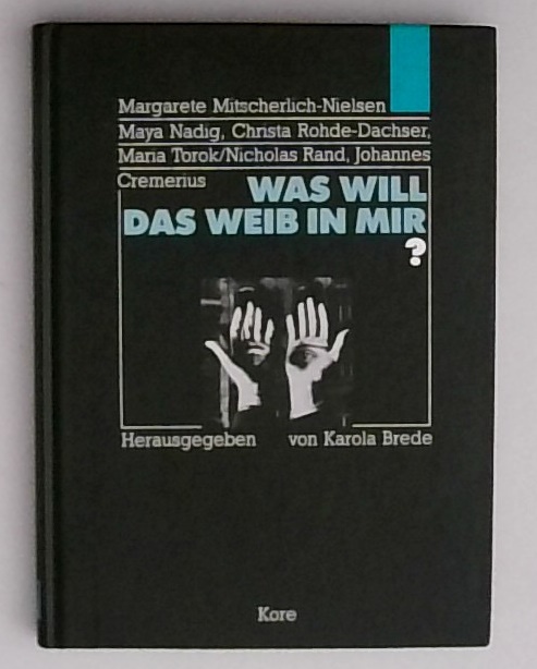 Was will das Weib in mir? Das Unbewußte der Psychoanalyse - Brede, Karola Hrsg.