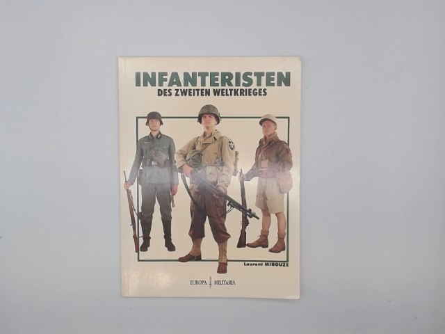 Infanteristen des Zweiten Weltkrieges. Laurent Mirouze / Europa-Militaria ; Nr. 2 - Mirouze, Laurent (Mitwirkender)