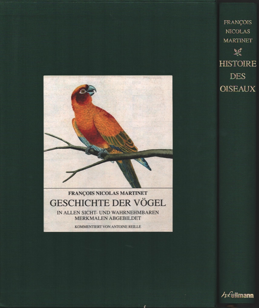 Antoine Reille présente Histoire des oiseau. Peints dans tous leurs aspects apparents et sensibles / Antoine Reille präsentiert Geschichte der Voge?l, in allen sicht- und wahrnehmbaren merkmalen abgebildet / Antoine Reille presents. A history of birds, portrayed in all their features, distinctive and visible / Antoine Reille presenta Historia de las Aves, dibujadas en todos sus aspectos apreciables y sensibles. - Martinet, [François Nicolas].