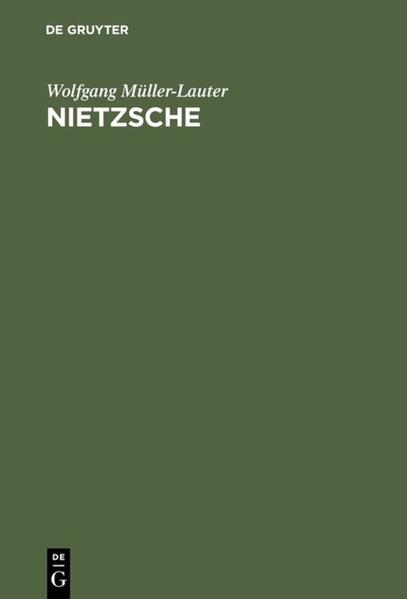 Nietzsche: Seine Philosophie d. Gegensätze u.d. Gegensätze seiner Philosophie. - Müller-Lauter, Wolfgang