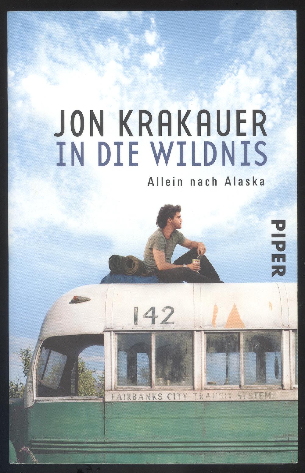 In die Wildnis. Allein nach Alaska. - Krakauer, Jon.